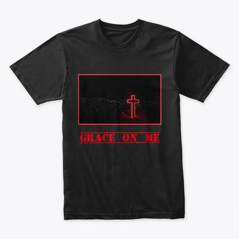 Grace On Me T-shirt